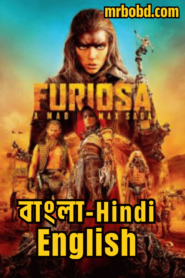 Furiosa: A Mad Max Saga (2024) Bangla/Hindi/English – 4K – Full Movie Download & Watch FREE – MRBOBD.COM