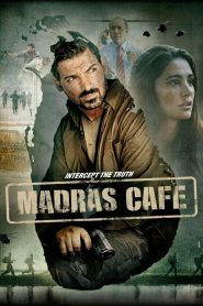 Madras Cafe – Full Movie Download & Watch