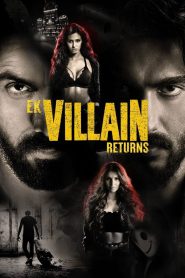 Ek Villain Returns – Full Movie Download & Watch