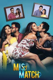 Mismatch (2018-2020) Season 01-02 – Bangla Web Series – All Seasons Complete – Dual Audio Hindi/Bangla – 18+