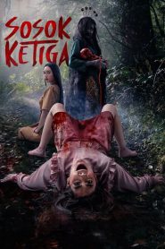 Sosok Ketiga (2023) Full HD