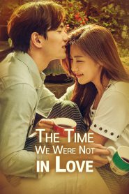 The Time We Were Not in Love (2015) Hindi + Korean