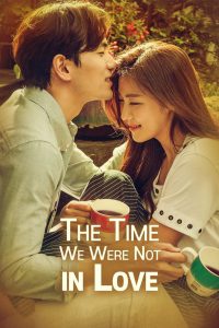 The Time We Were Not in Love: Season 1