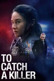 To Catch a Killer (2023) Hindi/English – Full Movie Download & Watch FREE – MRBOBD.COM