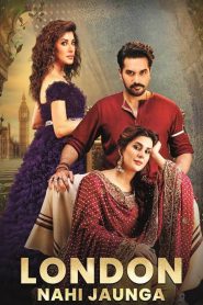 London Nahi Jaunga (2022) Pakistani – Full Movie Download & Watch