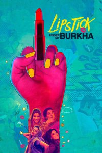 Lipstick Under My Burkha – Full Movie Download & Watch FREE – MRBOBD.COM