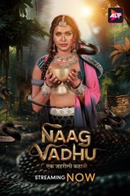 Naag Vadhu- Ek Zehreeli Kahani (2024) Season 1 (Altbalaji) 18+