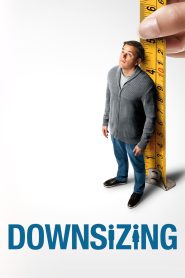 Downsizing (2017) – Full Movie Download & Watch