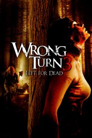 Wrong Turn 3: Left for Dead (2009) – Full Movie Download & Watch