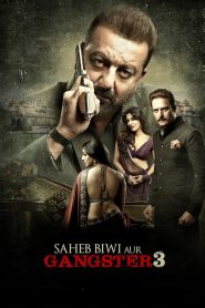 Saheb, Biwi Aur Gangster 3 – Full Movie Download & Watch FREE – MRBOBD.COM