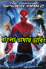 The Amazing Spider-Man 2 (2014) Bengali Dubbed – Full Movie Download & Watch