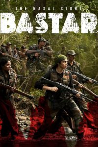 Bastar: The Naxal Story – Full Movie Download & Watch FREE – MRBOBD.COM