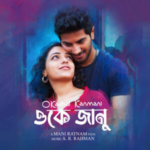 OK Jaanu – O Kadhal Kanmani (2023) Bengali Dubbed – Full Movie Download & Watch FREE – MRBOBD.COM