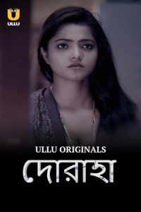 Doraha (2022) Season 1 – Bengali Ullu Hot Web Series