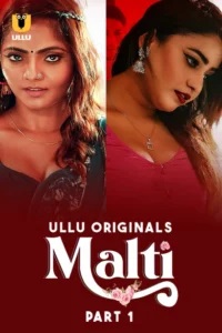 Malti Part 1 (2024) Season 01 – Hindi Ullu Originals – Full Series Download & Watch FREE – MRBOBD.COM