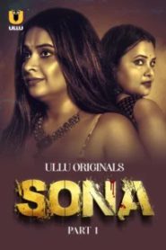 Sona Part 1 (2024) S01 Hindi Ullu Hot Web Series