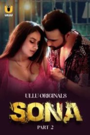 Sona Part 2 (2024) S01 Hindi Ullu Hot Web Series