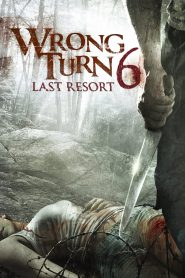 Wrong Turn 6: Last Resort (2014) – Full Movie Download & Watch