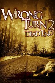 Wrong Turn 2: Dead End (2007) – Full Movie Download & Watch