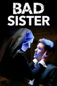 Bad Sister (2015) – Full Movie Download & Watch FREE – MRBOBD.COM