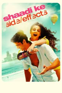 Shaadi Ke Side Effects (2014) – Full Movie Download & Watch FREE – MRBOBD.COM