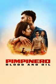 Pimpinero: Blood and Oil (2024) Hindi/English Dual Audio – 4K – Full Movie Download & Watch FREE – MRBOBD.COM