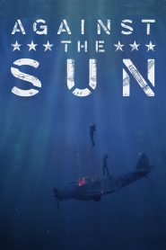 Against the Sun (2014) – Full Movie Download & Watch FREE – MRBOBD.COM