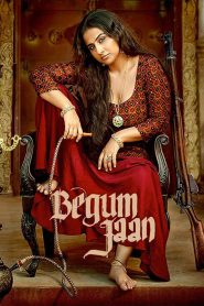 Begum Jaan (2017) – Full Movie Download & Watch